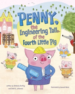 Cover of Penny: The Engineering Tail of the Fourth Little Pig